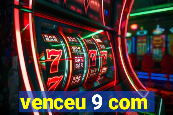 venceu 9 com