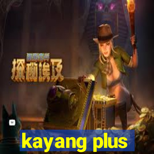 kayang plus