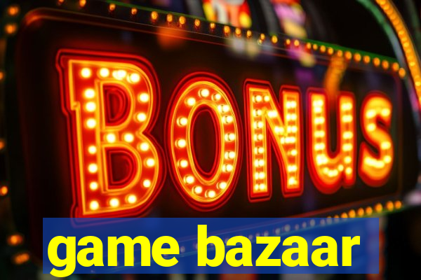 game bazaar