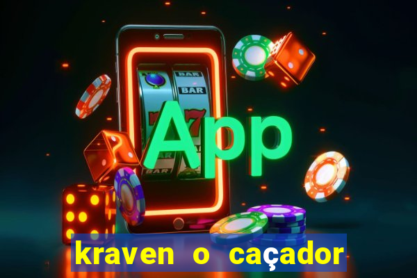 kraven o caçador filme completo dublado online