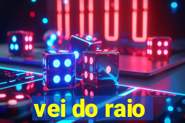 vei do raio