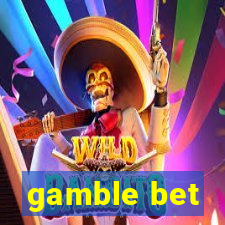 gamble bet