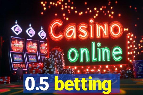 0.5 betting