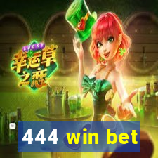 444 win bet