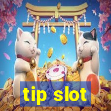 tip slot