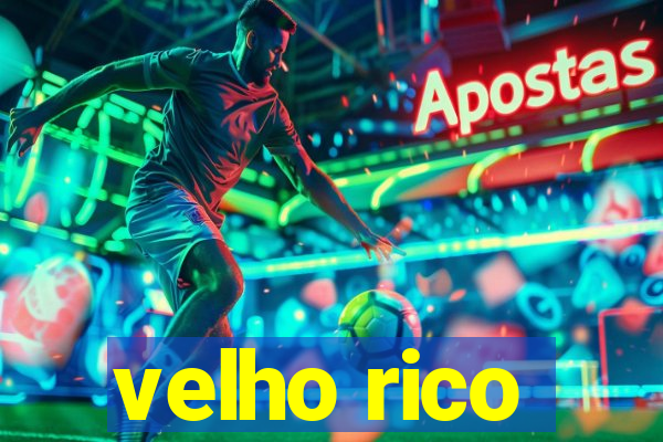 velho rico