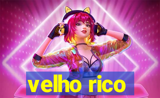 velho rico