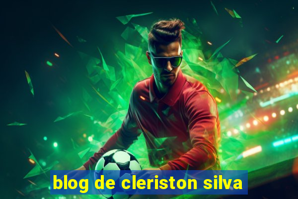 blog de cleriston silva