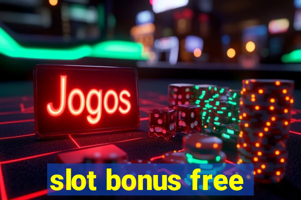 slot bonus free