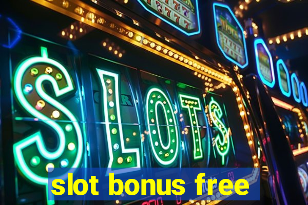 slot bonus free