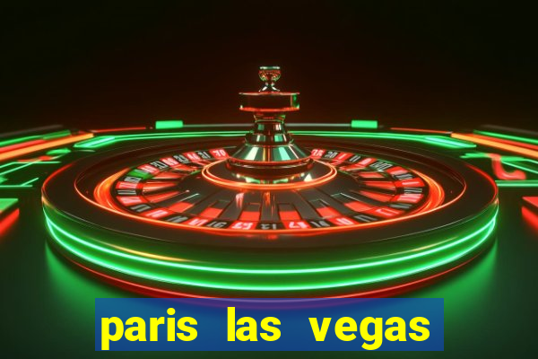 paris las vegas casino hotel