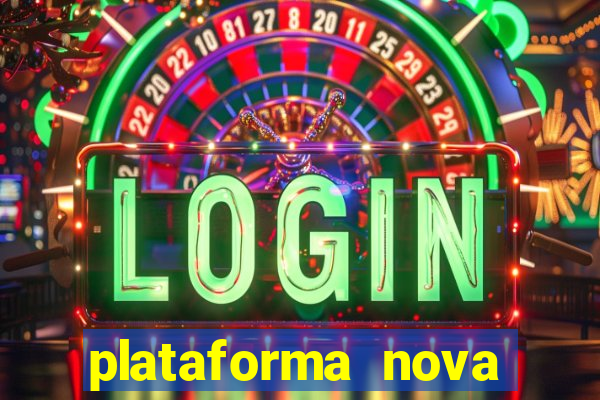 plataforma nova pagando no cadastro sem dep贸sito