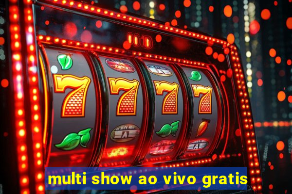 multi show ao vivo gratis