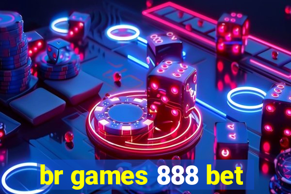 br games 888 bet