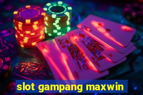 slot gampang maxwin