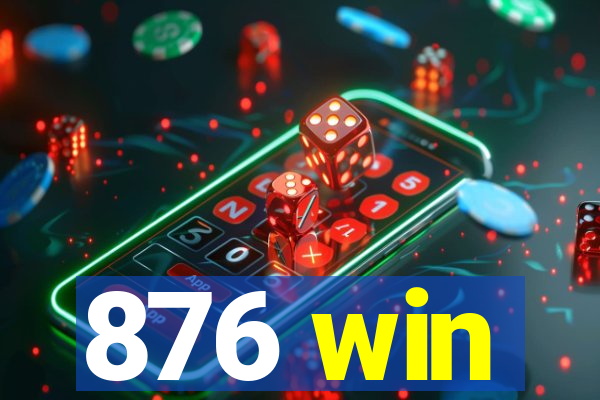 876 win