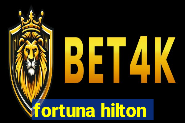 fortuna hilton