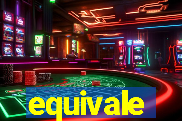 equivale