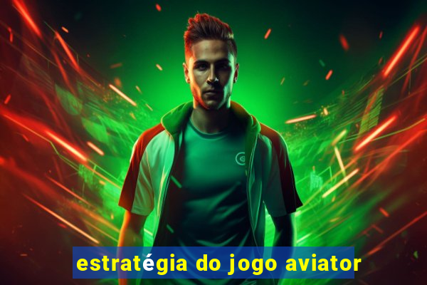 estratégia do jogo aviator