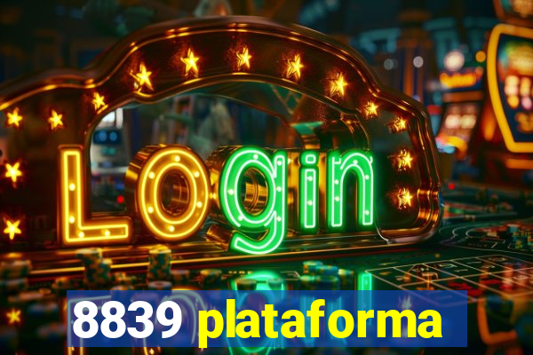 8839 plataforma