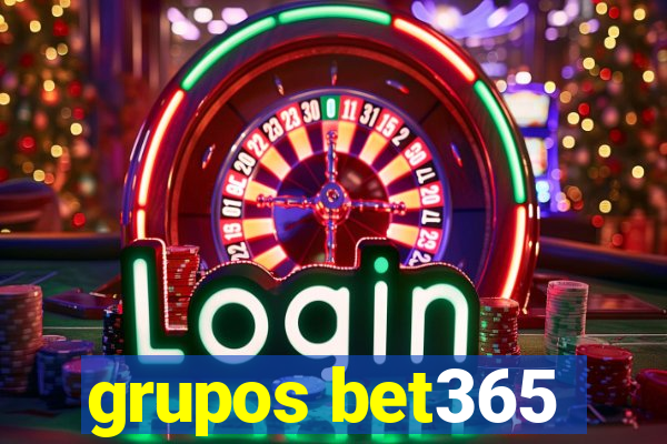 grupos bet365