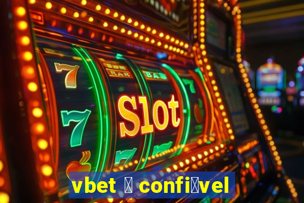 vbet 茅 confi谩vel