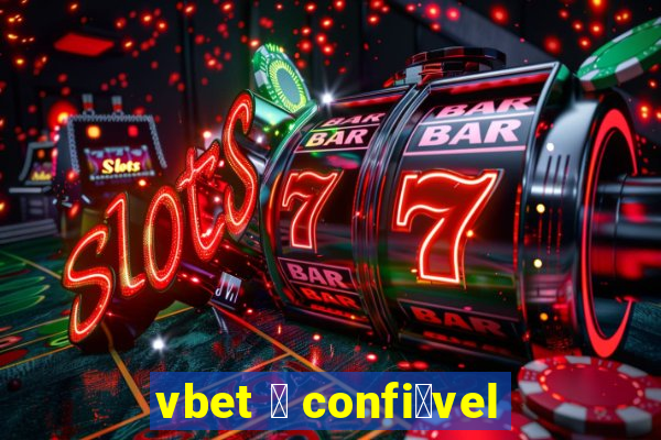 vbet 茅 confi谩vel