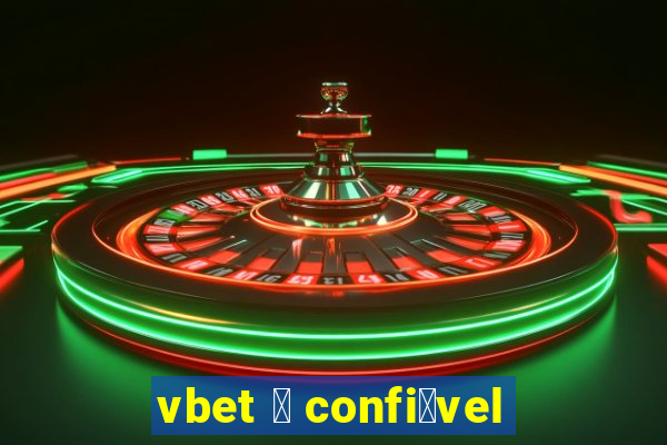 vbet 茅 confi谩vel