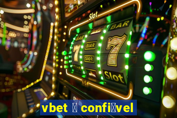 vbet 茅 confi谩vel