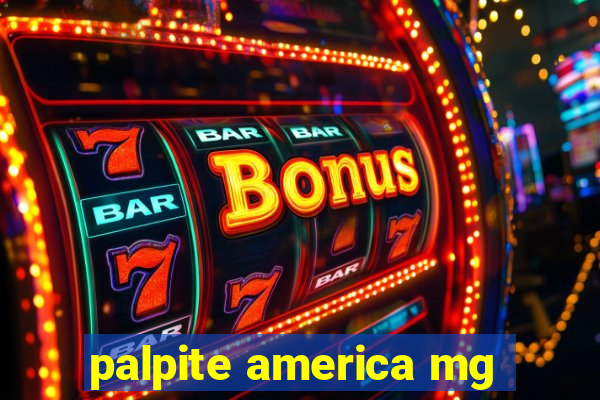 palpite america mg