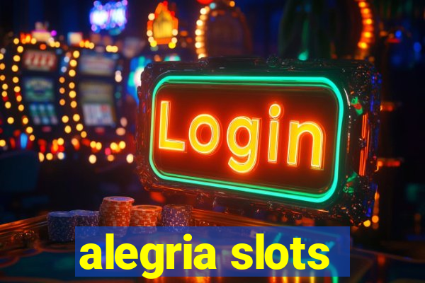 alegria slots