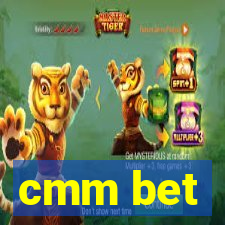 cmm bet