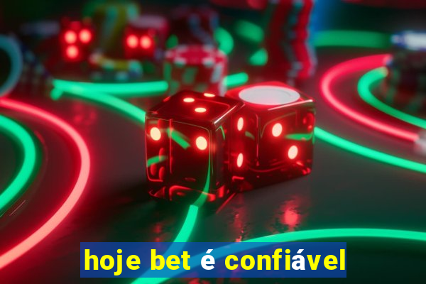 hoje bet é confiável