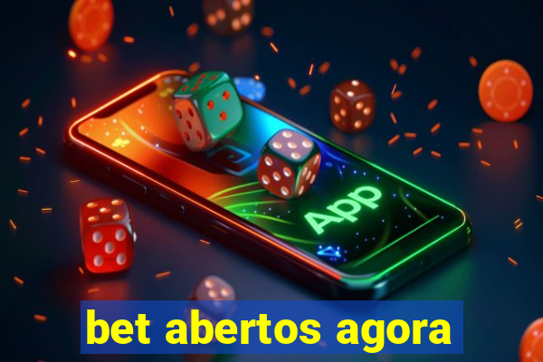 bet abertos agora