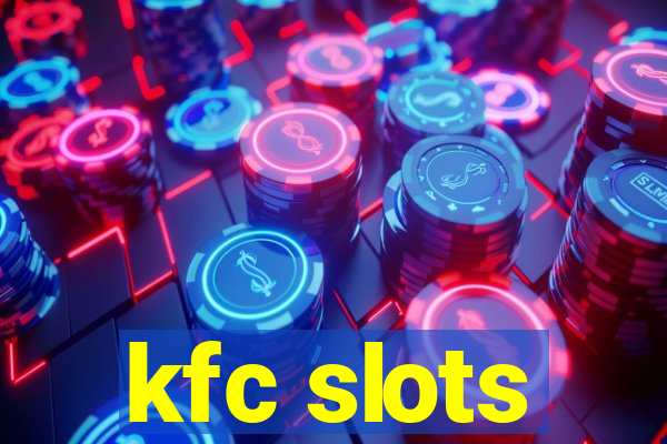 kfc slots