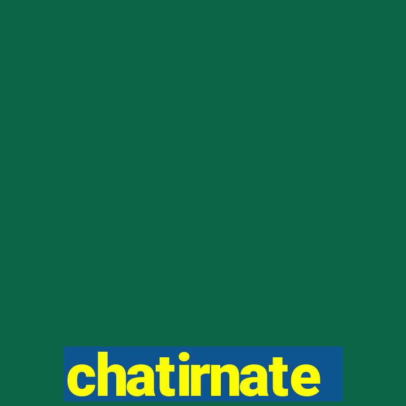 chatirnate