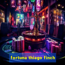 fortuna thiago finch