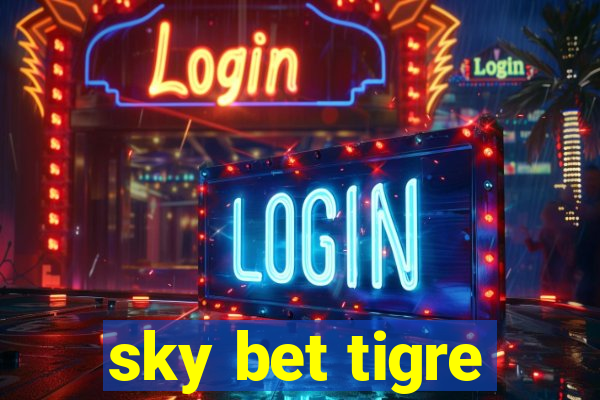 sky bet tigre