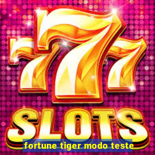 fortune tiger modo teste