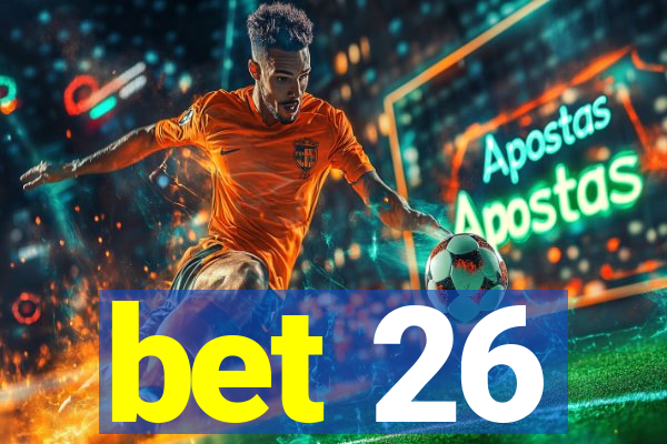 bet 26