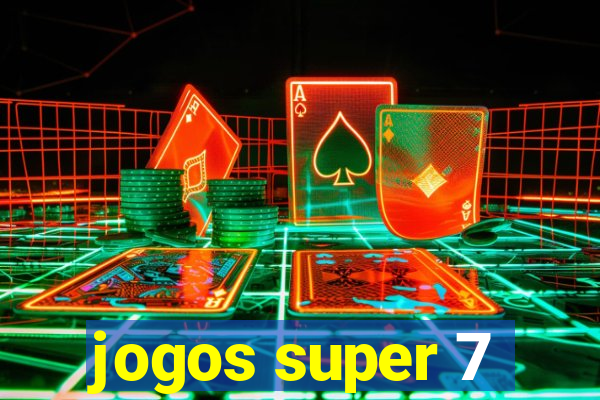 jogos super 7