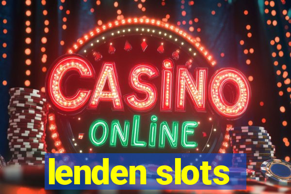 lenden slots