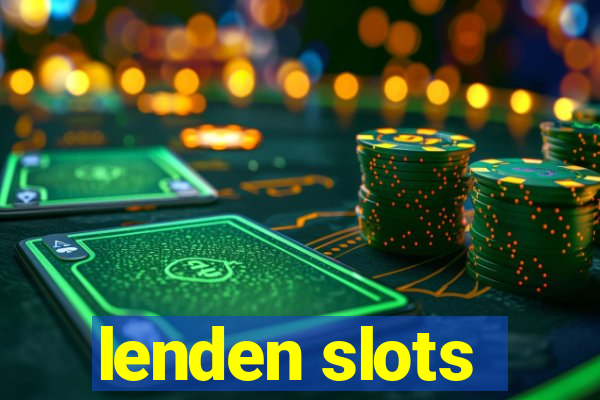 lenden slots