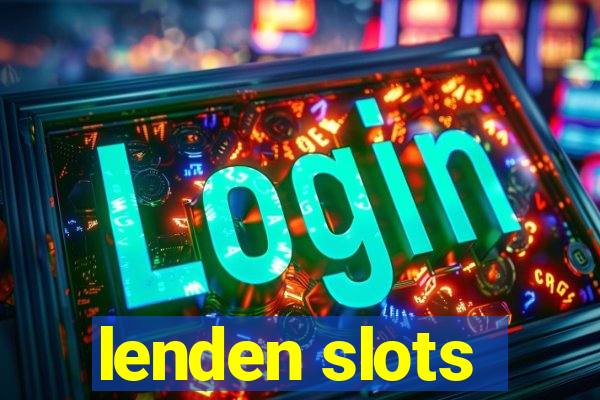 lenden slots