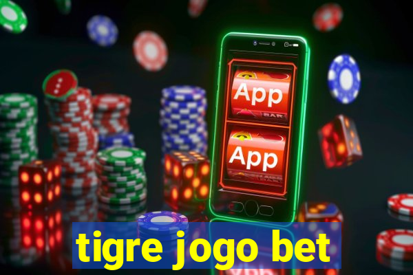 tigre jogo bet