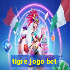 tigre jogo bet