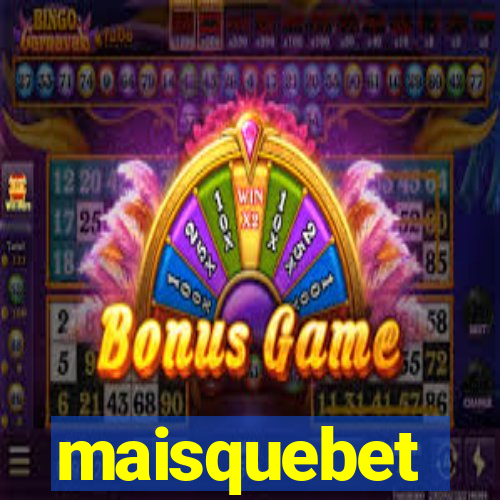 maisquebet