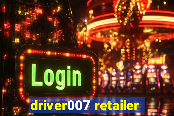 driver007 retailer