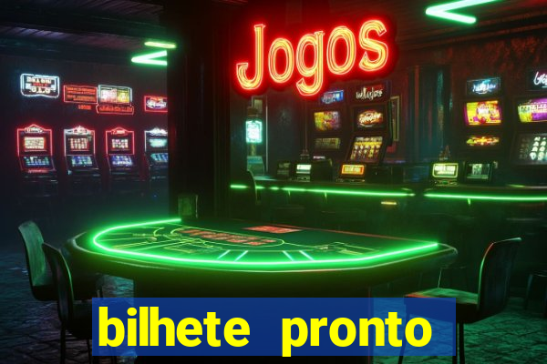 bilhete pronto jogos de hoje