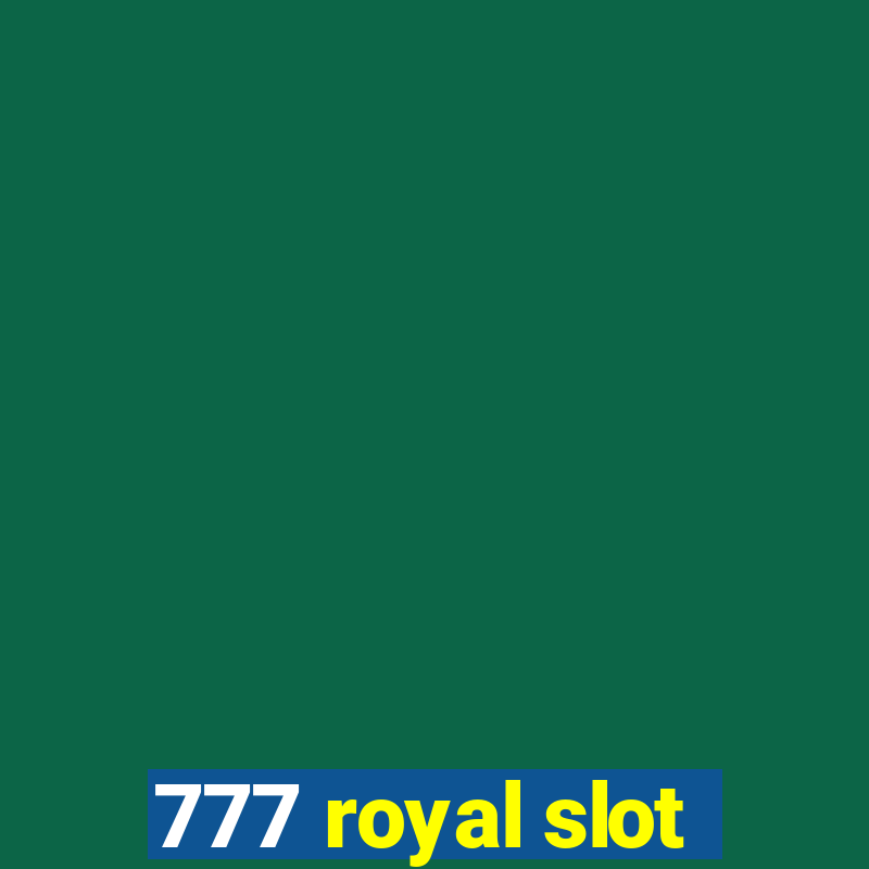 777 royal slot